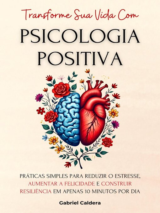 Title details for Transforme Sua Vida Com Psicologia Positiva by Gabriel Caldera - Available